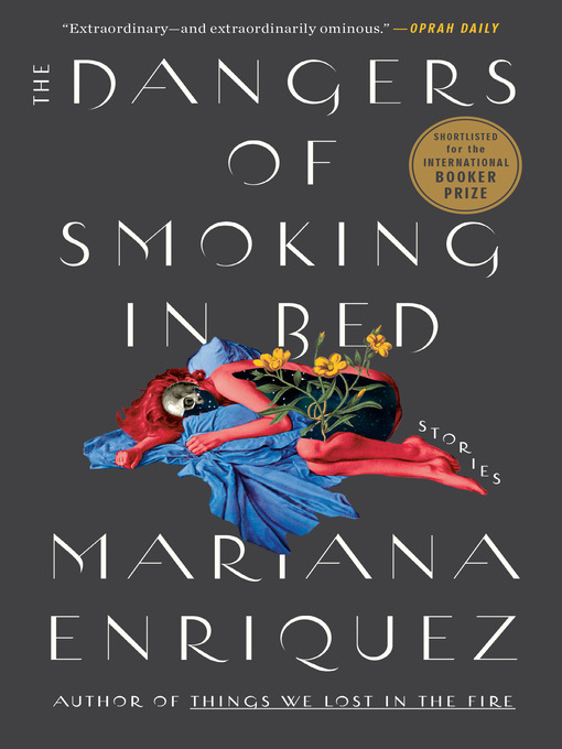 Title details for The Dangers of Smoking in Bed by Mariana Enriquez - Available